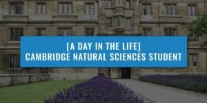 Day in the life of a Natural Science student overlayed with Cambridge university image