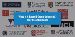 What Is A Russell Group University? Your Essential Guide