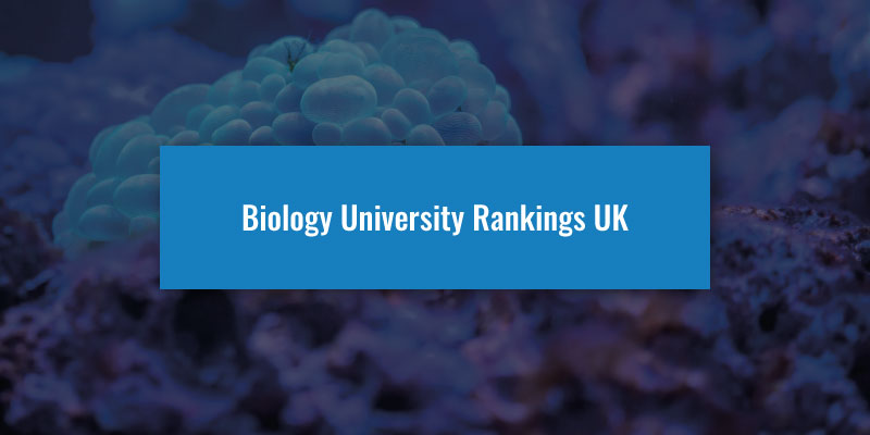 Biology University Rankings UK
