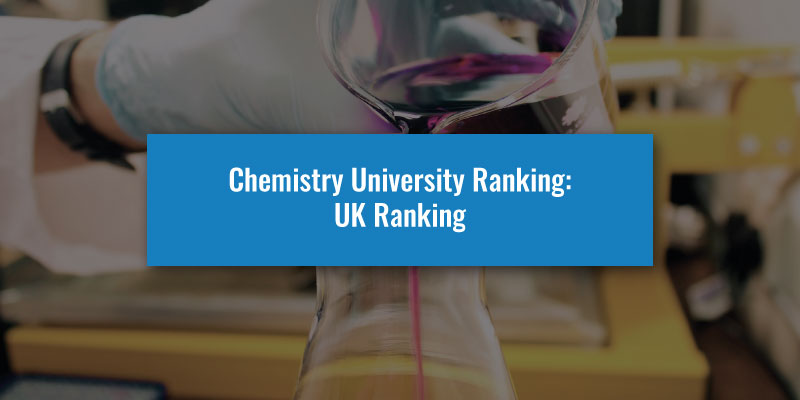 Chemistry University Ranking: UK Ranking