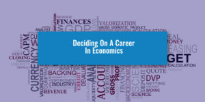 Deciding on Economics as a career