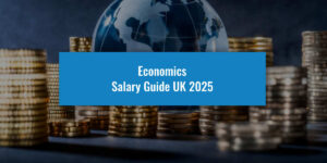 Economics Salary Guide UK 2025