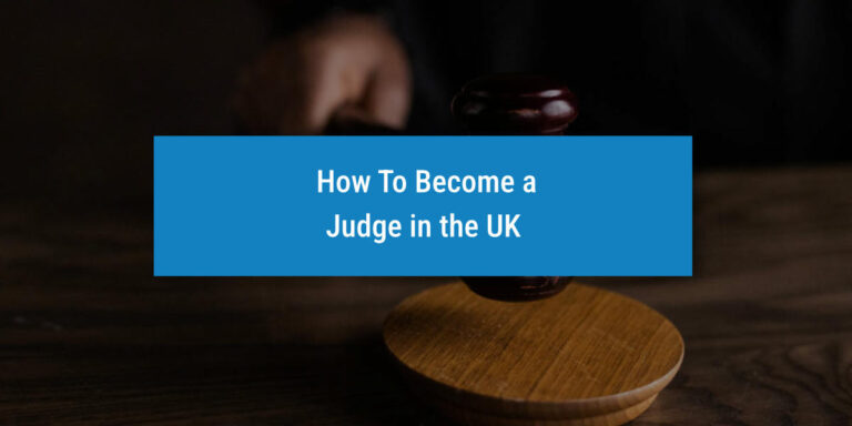 How To Become a Judge in the UK
