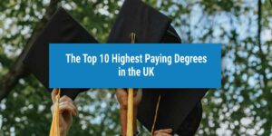 The Top 10 Highest Paying Degrees in the UK
