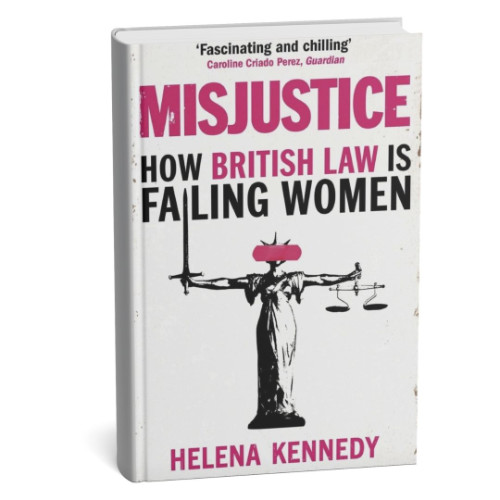 Helena Kennedy, Misjustice: How British Law Is Failing Women