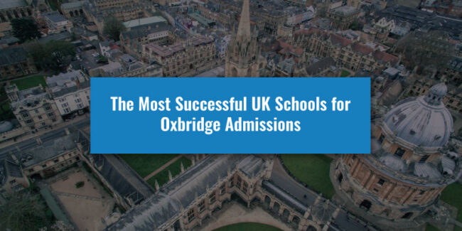 The Most Successful UK Schools for Oxbridge Admissions