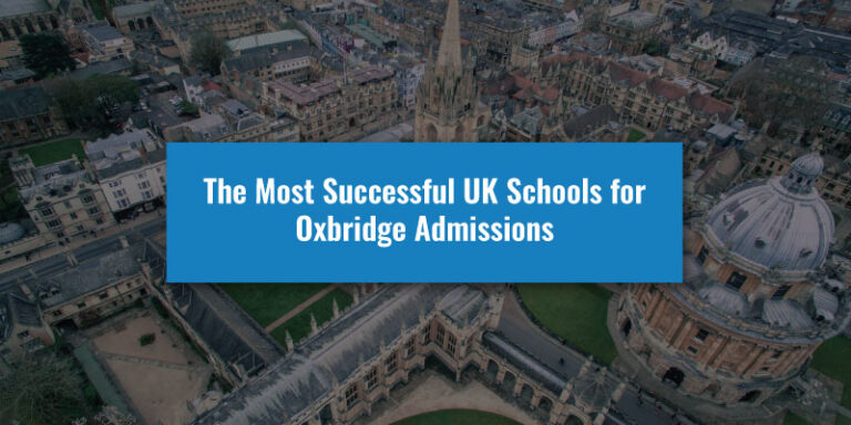 The Most Successful UK Schools for Oxbridge Admissions