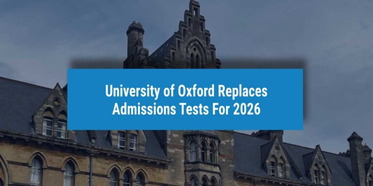 University of Oxford Replaces Admissions Tests For 2026