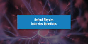 Oxford Physics Interview Questions